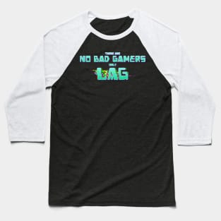 There Are No Bad Gamers Only Lag Baseball T-Shirt